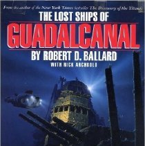 A chronicle of the search for the ships sunk during the Battle of Guadalcan